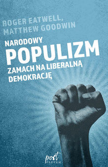 Narodowy populizm: Zamach na liberalną demokrację