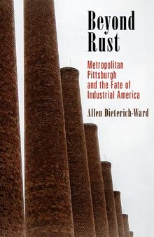 Beyond Rust: Metropolitan Pittsburgh and the Fate of Industrial America