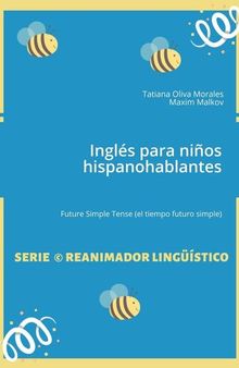 Inglés para niños hispanohablantes. Future Simple Tense (el tiempo futuro simple)