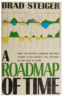 A Roadmap of Time: How the Maxwell/Wheeler Weather-energy Cycles Predict the 