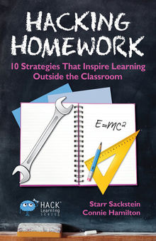 Hacking Homework: 10 Strategies That Inspire Learning Outside the Classroom