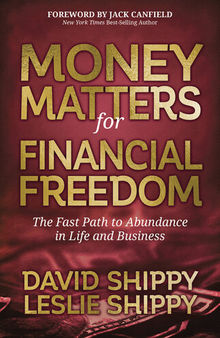 Money Matters for Financial Freedom: The Fast Path to Abundance in Life and Business