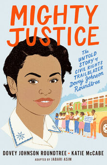 Mighty Justice: The Untold Story of Civil Rights Trailblazer Dovey Johnson Roundtree
