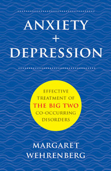 Anxiety + Depression: Effective Treatment of the Big Two Co-Occurring Disorders
