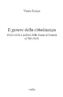 Il Genere della Cittadinanza: Diritti civili e politici delle donne in Francia (1789-1915)