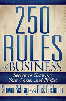 250 Rules of Business: Secrets to Growing Your Career and Profits