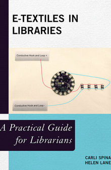 E-Textiles in Libraries: A Practical Guide for Librarians