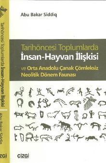 Tarihöncesi Toplumlarda İnsan-Hayvan İlişkisi ve Orta Anadolu Çanak Çömleksiz Neolitik Dönem Faunası