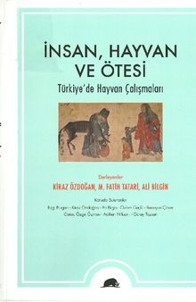 Insan, Hayvan ve Ötesi - Türkiye'de Hayvan Çalışmaları