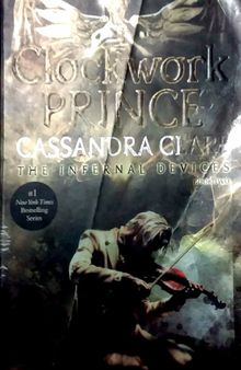 The Infernal Devices: Book Two, Clockwork Prince