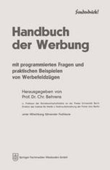 Handbuch der Werbung: Mit programmierten Fragen und praktischen Beispielen von Werbefeldzügen