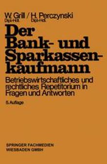Der Bank- und Sparkassenkaufmann: Betriebswirtschaftliches und rechtliches Repetitorium in Fragen und Antworten