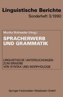 Spracherwerb und Grammatik: Linguistische Untersuchungen zum Erwerb von Syntax und Morphologie
