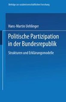 Politische Partizipation in der Bundesrepublik: Strukturen und Erklärungsmodelle