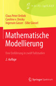 Mathematische Modellierung: Eine Einführung in zwölf Fallstudien