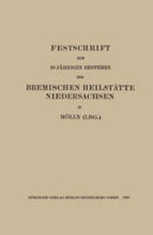 Festschrift zum 10 Jährigen Bestehen der Bremischen Heilstätte Niedersachsen in Mölln (Lbg.)