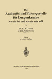 Die Auskunfts- und Fürsorgestelle für Lungenkranke: Wie sie ist und Wie sie sein soll