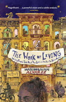 The Work of Living: Working People Talk About Their Lives and the Year the World Broke