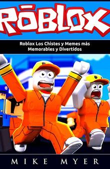 Roblox Los Chistes y Memes más Memorables y Divertidos