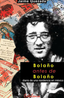 Bolaño antes de Bolaño. Diario de una residencia en México: Bolaño antes de Bolaño. Diario de una residencia en México