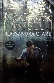 The Infernal Devices: Book One, Clockwork Angel