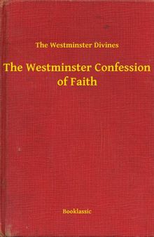 The Westminster Confession of Faith