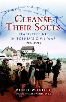 Cleanse Their Souls: Peace-Keeping in Bosnia's Civil War, 1992–1993
