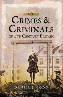 Crimes & Criminals of 17th Century Britain