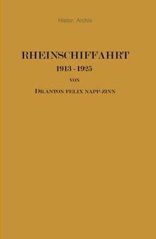 Rheinschiffahrt 1913–1925: Ihre Wirtschaftliche Entwicklung unter dem Einfluss von Weltkrieg und Kriegsfolgen