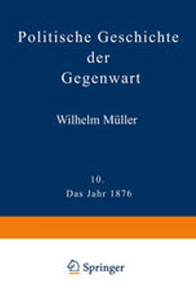 Politische Geschichte der Gegenwart: X. Das Jahr 1876