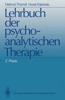 Lehrbuch der psychoanalytischen Therapie: 2 Praxis