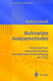 Multivariate Analysemethoden: Theorie und Praxis multivariater Verfahren unter besonderer Berücksichtigung von S-PLUS