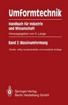 Umformtechnik Handbuch für Industrie und Wissenschaft: Band 2: Massivumformung