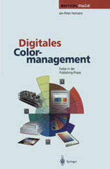 Digitales Colormanagement: Farbe in der Publishing-Praxis