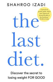 The Last Diet: Discover the secret to losing weight – for good