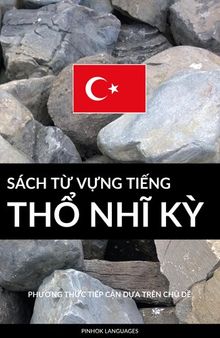 Sách Từ Vựng Tiếng Thổ Nhĩ Kỳ: Phương Thức Tiếp Cận Dựa Trên Chủ Dề