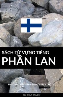 Sách Từ Vựng Tiếng Phần Lan: Phương Thức Tiếp Cận Dựa Trên Chủ Dề