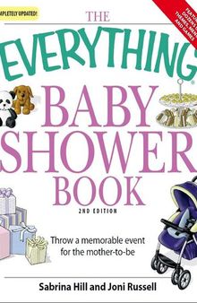 The Everything Baby Shower Book: Throw a memorable event for mother-to-be