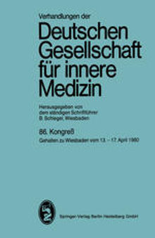 Verhandlungen der Deutschen Gesellschaft für innere Medizin: 86. Kongreß, 13.–17. April 1980, Wiesbaden
