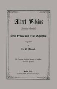 Albert Bitzius: (Jeremias Gotthelf) Sein Leben und seine Schriften