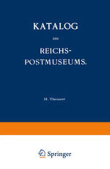 Katalog des Reichs-Postmuseums: Im Auftrage des Reichs-Postamts