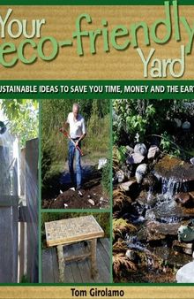 Your Eco-Friendly Yard: Sustainable Ideas to Save You Time, Money and the Earth