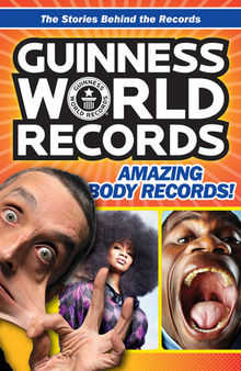 From Head to Toe: 100 Mind-Blowing Body Records from Around the World!