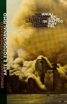 Immaginario contemporaneo. Arte e fotogiornalismo. Catalogo della mostra (Milano, 11 maggio-18 giugno 2006). Ediz. italiana e inglese