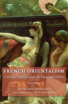 French Orientalism: Culture, Politics, and the Imagined Other