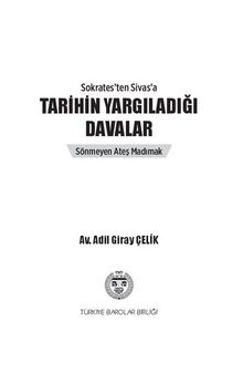 Sokrates’ten Sivas’a TARİHİN YARGILADIĞI DAVALAR Sönmeyen Ateş Madımak