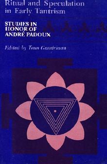 Ritual and Speculation in Early Tantrism: Studies in Honor of Andre Padoux