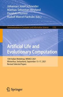 Artificial Life and Evolutionary Computation: 15th Italian Workshop, WIVACE 2021, Winterthur, Switzerland, September 15–17, 2021, Revised Selected Papers