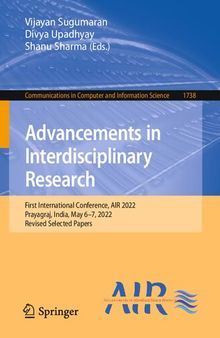 Advancements in Interdisciplinary Research: First International Conference, AIR 2022, Prayagraj, India, May 6–7, 2022, Revised Selected Papers