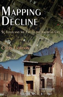 Mapping Decline: St. Louis and the Fate of the American City